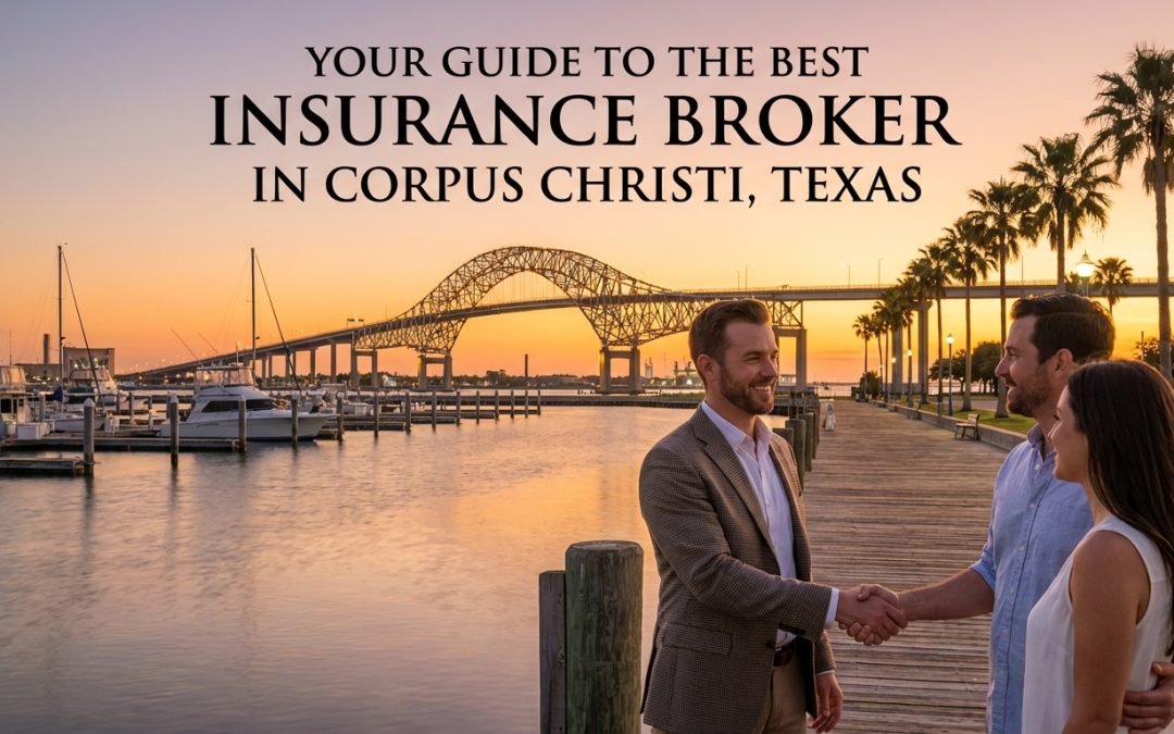 Discover Top Insurance Solutions in Corpus Christi